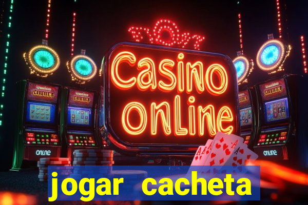 jogar cacheta online valendo dinheiro